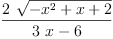 
\label{eq59}\frac{2 \ {\sqrt{-{{x}^{2}}+ x + 2}}}{{3 \  x}- 6}