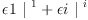 
\label{eq34}{�� 1 \ {|^{\  1}}}+{�� i \ {|^{\  i}}}