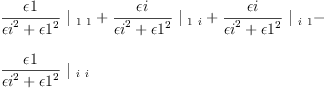 
\label{eq49}\begin{array}{@{}l}
\displaystyle
{{\frac{�� 1}{{{�� i}^{2}}+{{�� 1}^{2}}}}\ {|_{\  1 \  1}}}+{{\frac{�� i}{{{�� i}^{2}}+{{�� 1}^{2}}}}\ {|_{\  1 \  i}}}+{{\frac{�� i}{{{�� i}^{2}}+{{�� 1}^{2}}}}\ {|_{\  i \  1}}}- 
\
\
\displaystyle
{{\frac{�� 1}{{{�� i}^{2}}+{{�� 1}^{2}}}}\ {|_{\  i \  i}}}
