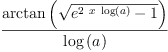 
\label{eq66}\frac{\arctan \left({\sqrt{{{e}^{2 \  x \ {\log \left({a}\right)}}}- 1}}\right)}{\log \left({a}\right)}