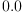 
\label{eq28}0.0