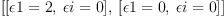 
\label{eq68}\left[{\left[{�� 1 = 2}, \:{�� i = 0}\right]}, \:{\left[{�� 1 = 0}, \:{�� i = 0}\right]}\right]