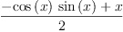 
\label{eq32}\frac{-{{\cos \left({x}\right)}\ {\sin \left({x}\right)}}+ x}{2}