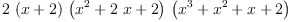 
\label{eq5}2 \ {\left(x + 2 \right)}\ {\left({{x}^{2}}+{2 \  x}+ 2 \right)}\ {\left({{x}^{3}}+{{x}^{2}}+ x + 2 \right)}