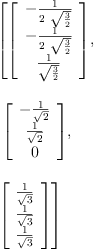 
\label{eq35}\begin{array}{@{}l}
\displaystyle
\left[{\left[ 
\begin{array}{c}
-{\frac{1}{2 \ {\sqrt{\frac{3}{2}}}}}
\
-{\frac{1}{2 \ {\sqrt{\frac{3}{2}}}}}
\
{\frac{1}{\sqrt{\frac{3}{2}}}}
