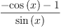 
\label{eq10}\frac{-{\cos \left({x}\right)}- 1}{\sin \left({x}\right)}