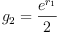 
\label{eq96}{g_{2}}={\frac{{e}^{r_{1}}}{2}}