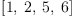 
\label{eq12}\left[ 1, \: 2, \: 5, \: 6 \right]