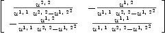 
\label{eq23}\left[ 
\begin{array}{cc}
{{u^{2, \: 2}}\over{{{u^{1, \: 1}}\ {u^{2, \: 2}}}-{{u^{1, \: 2}}^2}}}& -{{u^{1, \: 2}}\over{{{u^{1, \: 1}}\ {u^{2, \: 2}}}-{{u^{1, \: 2}}^2}}}
\
-{{u^{1, \: 2}}\over{{{u^{1, \: 1}}\ {u^{2, \: 2}}}-{{u^{1, \: 2}}^2}}}&{{u^{1, \: 1}}\over{{{u^{1, \: 1}}\ {u^{2, \: 2}}}-{{u^{1, \: 2}}^2}}}

