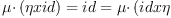 \mu \cdotp(\eta x id) = id = \mu \cdotp(id x \eta