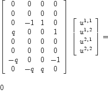 
\label{eq21}\begin{array}{@{}l}
\displaystyle
{{\left[ 
\begin{array}{cccc}
0 & 0 & 0 & 0 
\
0 & 0 & 0 & 0 
\
0 & - 1 & 1 & 0 
\
q & 0 & 0 & 1 
\
0 & 0 & 0 & 0 
\
0 & 0 & 0 & 0 
\
- q & 0 & 0 & - 1 
\
0 & - q & q & 0 
