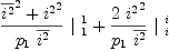 
\label{eq59}{{\frac{{{\overline{i^{2}}}^{2}}+{{i^{2}}^{2}}}{{p_{1}}\ {\overline{i^{2}}}}}\ {|_{\  1}^{\  1}}}+{{\frac{2 \ {{i^{2}}^{2}}}{{p_{1}}\ {\overline{i^{2}}}}}\ {|_{\  i}^{\  i}}}