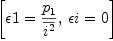 
\label{eq35}\left[{�� 1 ={\frac{p_{1}}{\overline{i^{2}}}}}, \:{�� i = 0}\right]