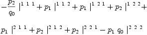 
\label{eq38}\begin{array}{@{}l}
\displaystyle
-{{{p_{2}}\over{q_{0}}}\ {|_{\ }^{1 \  1 \  1}}}+{{p_{1}}\ {|_{\ }^{1 \  1 \  2}}}+{{p_{1}}\ {|_{\ }^{1 \  2 \  1}}}+{{p_{2}}\ {|_{\ }^{1 \  2 \  2}}}+ 
\
\
\displaystyle
{{p_{1}}\ {|_{\ }^{2 \  1 \  1}}}+{{p_{2}}\ {|_{\ }^{2 \  1 \  2}}}+{{p_{2}}\ {|_{\ }^{2 \  2 \  1}}}-{{p_{1}}\ {q_{0}}\ {|_{\ }^{2 \  2 \  2}}}

