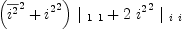 
\label{eq61}{{\left({{\overline{i^{2}}}^{2}}+{{i^{2}}^{2}}\right)}\ {|_{\  1 \  1}}}+{2 \ {{i^{2}}^{2}}\ {|_{\  i \  i}}}