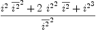 
\label{eq28}\frac{{{i^{2}}\ {{\overline{i^{2}}}^{2}}}+{2 \ {{i^{2}}^{2}}\ {\overline{i^{2}}}}+{{i^{2}}^{3}}}{{\overline{i^{2}}}^{2}}