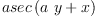 
\label{eq3}asec \left({{a \  y}+ x}\right)