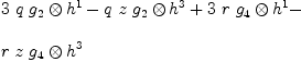
\label{eq17}\begin{array}{@{}l}
\displaystyle
{3 \  q \ {{g_{2}}\otimes{h^{1}}}}-{q \  z \ {{g_{2}}\otimes{h^{3}}}}+{3 \  r \ {{g_{4}}\otimes{h^{1}}}}- 
\
\
\displaystyle
{r \  z \ {{g_{4}}\otimes{h^{3}}}}

