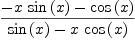 
\label{eq26}\frac{-{x \ {\sin \left({x}\right)}}-{\cos \left({x}\right)}}{{\sin \left({x}\right)}-{x \ {\cos \left({x}\right)}}}