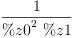 
\label{eq12}\frac{1}{{{\%z 0}^{2}}\  \%z 1}