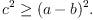 
\label{eq4}
c^2 \geq (a - b)^2.
