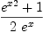 
\label{eq2}\frac{{{{e}^{x}}^{2}}+ 1}{2 \ {{e}^{x}}}
