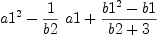 
\label{eq15}{a 1^2}-{{1 \over b 2}\  a 1}+{{{b 1^2}- b 1}\over{b 2 + 3}}