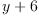 
\label{eq3}y + 6