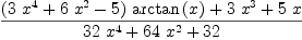 
\label{eq26}\frac{{{\left({3 \ {{x}^{4}}}+{6 \ {{x}^{2}}}- 5 \right)}\ {\arctan \left({x}\right)}}+{3 \ {{x}^{3}}}+{5 \  x}}{{{32}\ {{x}^{4}}}+{{64}\ {{x}^{2}}}+{32}}