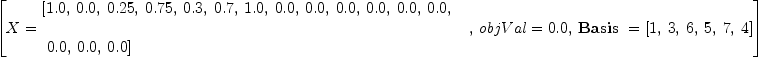 
\label{eq37}\begin{array}{@{}l}
\displaystyle
\left[{
\begin{array}{@{}l}
\displaystyle
X ={
\begin{array}{@{}l}
\displaystyle
\left[{1.0}, \:{0.0}, \:{0.25}, \:{0.75}, \:{0.3}, \:{0.7}, \:{1.0}, \:{0.0}, \:{0.0}, \:{0.0}, \:{0.0}, \:{0.0}, \:{0.0}, \right.
\
\
\displaystyle
\left.\:{0.0}, \:{0.0}, \:{0.0}\right] 
