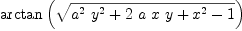 
\label{eq4}\arctan \left({\sqrt{{{{a}^{2}}\ {{y}^{2}}}+{2 \  a \  x \  y}+{{x}^{2}}- 1}}\right)