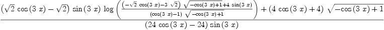 
\label{eq57}\frac{{{\left({{\sqrt{2}}\ {\cos \left({3 \  x}\right)}}-{\sqrt{2}}\right)}\ {\sin \left({3 \  x}\right)}\ {\log \left({\frac{{{\left(-{{\sqrt{2}}\ {\cos \left({3 \  x}\right)}}-{3 \ {\sqrt{2}}}\right)}\ {\sqrt{-{\cos \left({3 \  x}\right)}+ 1}}}+{4 \ {\sin \left({3 \  x}\right)}}}{{\left({\cos \left({3 \  x}\right)}- 1 \right)}\ {\sqrt{-{\cos \left({3 \  x}\right)}+ 1}}}}\right)}}+{{\left({4 \ {\cos \left({3 \  x}\right)}}+ 4 \right)}\ {\sqrt{-{\cos \left({3 \  x}\right)}+ 1}}}}{{\left({{2
4}\ {\cos \left({3 \  x}\right)}}-{24}\right)}\ {\sin \left({3 \  x}\right)}}