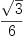 
\label{eq3}{\sqrt{3}}\over 6