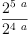 
\label{eq3}\frac{{2}^{5 \  a}}{{2}^{4 \  a}}