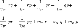 
\label{eq107}\begin{array}{@{}l}
\displaystyle
{{\frac{1}{��_{qr}}}\  rq}+{{\frac{1}{��_{pr}}}\  rp}+{{\frac{1}{��_{qr}}}\  qr}+{{\frac{1}{��_{pq}}}\  qp}+ 
\
\
\displaystyle
{{\frac{1}{��_{pr}}}\  pr}+{{\frac{1}{��_{pq}}}\  pq}+{{m_{r}}\  r}+{{m_{q}}\  q}+{{m_{p}}\  p}
