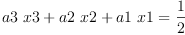 
\label{eq5}{{a 3 \  x 3}+{a 2 \  x 2}+{a 1 \  x 1}}={\frac{1}{2}}