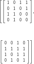 
\label{eq14}\begin{array}{@{}l}
\displaystyle
\left[{\left[ 
\begin{array}{cccc}
1 & 0 & 1 & 1 
\
0 & 1 & 0 & 1 
\
1 & 1 & 0 & 0 
\
0 & 1 & 0 & 0 
