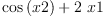 
\label{eq12}{\cos \left({x 2}\right)}+{2 \  x 1}