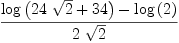 
\label{eq26}{{\log \left({{{24}\ {\sqrt{2}}}+{34}}\right)}-{\log \left({2}\right)}}\over{2 \ {\sqrt{2}}}