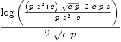 
\label{eq25}{\log \left({{{{\left({p \ {{z}^{2}}}+ c \right)}\ {\sqrt{c \  p}}}-{2 \  c \  p \  z}}\over{{p \ {{z}^{2}}}- c}}\right)}\over{2 \ {\sqrt{c \  p}}}