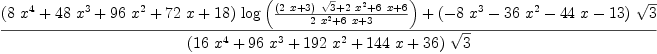 
\label{eq8}\frac{{{\left({8 \ {{x}^{4}}}+{{48}\ {{x}^{3}}}+{{96}\ {{x}^{2}}}+{{72}\  x}+{18}\right)}\ {\log \left({\frac{{{\left({2 \  x}+ 3 \right)}\ {\sqrt{3}}}+{2 \ {{x}^{2}}}+{6 \  x}+ 6}{{2 \ {{x}^{2}}}+{6 \  x}+ 3}}\right)}}+{{\left(-{8 \ {{x}^{3}}}-{{36}\ {{x}^{2}}}-{{44}\  x}-{13}\right)}\ {\sqrt{3}}}}{{\left({{16}\ {{x}^{4}}}+{{96}\ {{x}^{3}}}+{{192}\ {{x}^{2}}}+{{144}\  x}+{36}\right)}\ {\sqrt{3}}}