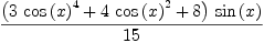
\label{eq74}\frac{{\left({3 \ {{\cos \left({x}\right)}^{4}}}+{4 \ {{\cos \left({x}\right)}^{2}}}+ 8 \right)}\ {\sin \left({x}\right)}}{1
5}