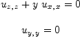 
\label{eq3}\begin{array}{c}
{\ }
\
{{{u_{z , \: z}}+{y \ {u_{x , \: x}}}}= 0}
\
{\ }
\
{{u_{y , \: y}}= 0}
\
