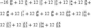 
\label{eq37}\begin{array}{@{}l}
\displaystyle
-{{16}\ {|_{0}^{0}}}+{{12}\ {|_{1}^{1}}}+{{12}\ {|_{2}^{2}}}+{{12}\ {|_{3}^{3}}}+{{12}\ {|_{4}^{4}}}+{{12}\ {|_{5}^{5}}}+ \
\
\displaystyle
{{12}\ {|_{6}^{6}}}+{{12}\ {|_{7}^{7}}}+{{12}\ {|_{8}^{8}}}+{{1
2}\ {|_{9}^{9}}}+{{12}\ {|_{10}^{10}}}+{{12}\ {|_{11}^{11}}}+ 
\
\
\displaystyle
{{12}\ {|_{12}^{12}}}+{{12}\ {|_{13}^{13}}}+{{12}\ {|_{14}^{1
4}}}+{{12}\ {|_{15}^{15}}}

