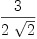 
\label{eq53}3 \over{2 \ {\sqrt{2}}}