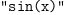 
\label{eq1}\verb#"sin(x)"#