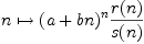 
\label{eq6}
  n\mapsto (a+bn)^n \frac{r(n)}{s(n)}
