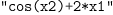 
\label{eq2}\verb#"cos(x2)+2<em>x1"#