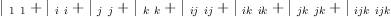 
\label{eq8}{|_{\  1 \  1}}+{|_{\  i \  i}}+{|_{\  j \  j}}+{|_{\  k \  k}}+{|_{\  ij \  ij}}+{|_{\  ik \  ik}}+{|_{\  jk \  jk}}+{|_{\  ijk \  ijk}}