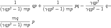 
\label{eq57}\begin{array}{@{}l}
\displaystyle
{{1 \over{{\left({{�� qp}^{2}}- 1 \right)}\  mp}}\  qp}+{{1 \over{{\left({{�� qp}^{2}}- 1 \right)}\  mp}}\  pq}-{{{{�� qp}^{2}}\over{{{�� qp}^{2}}- 1}}\  q}- 
\
\
\displaystyle
{{mq \over{{\left({{�� qp}^{2}}- 1 \right)}\  mp}}\  p}
